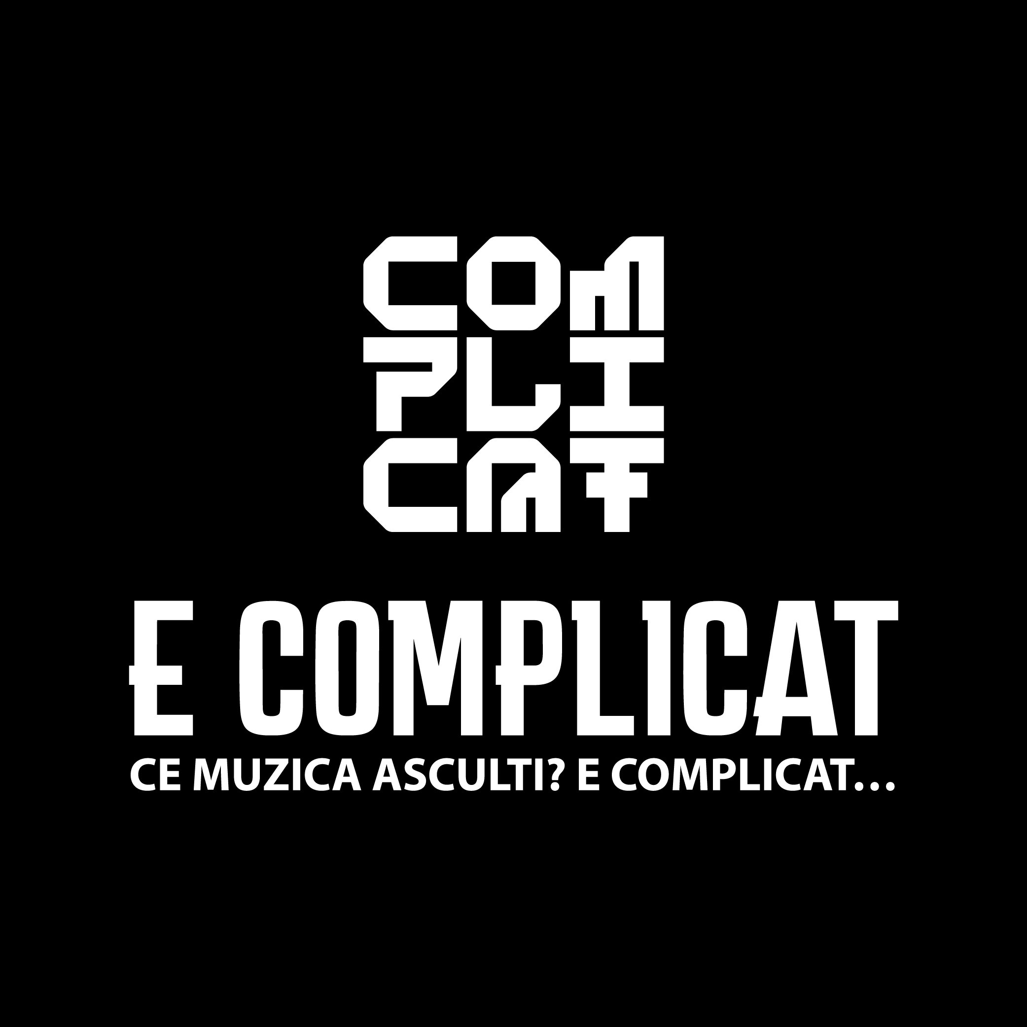 E COMPLICAT. CE MUZICA ASCULTI? E COMPLICAT... COMPLICAT