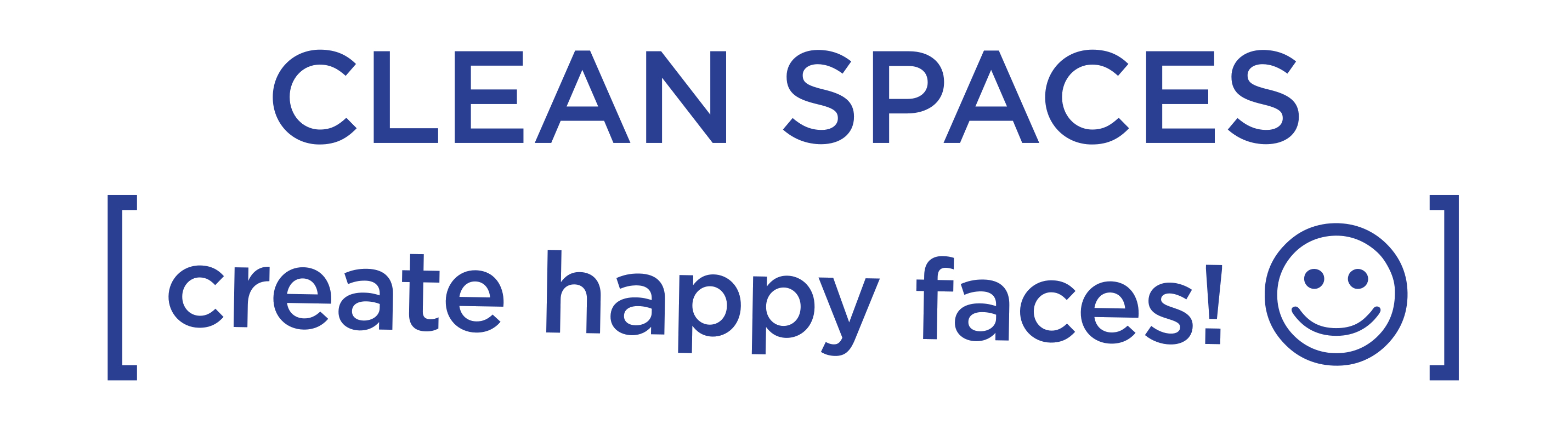 CLEAN SPACES [ create happy faces! ]