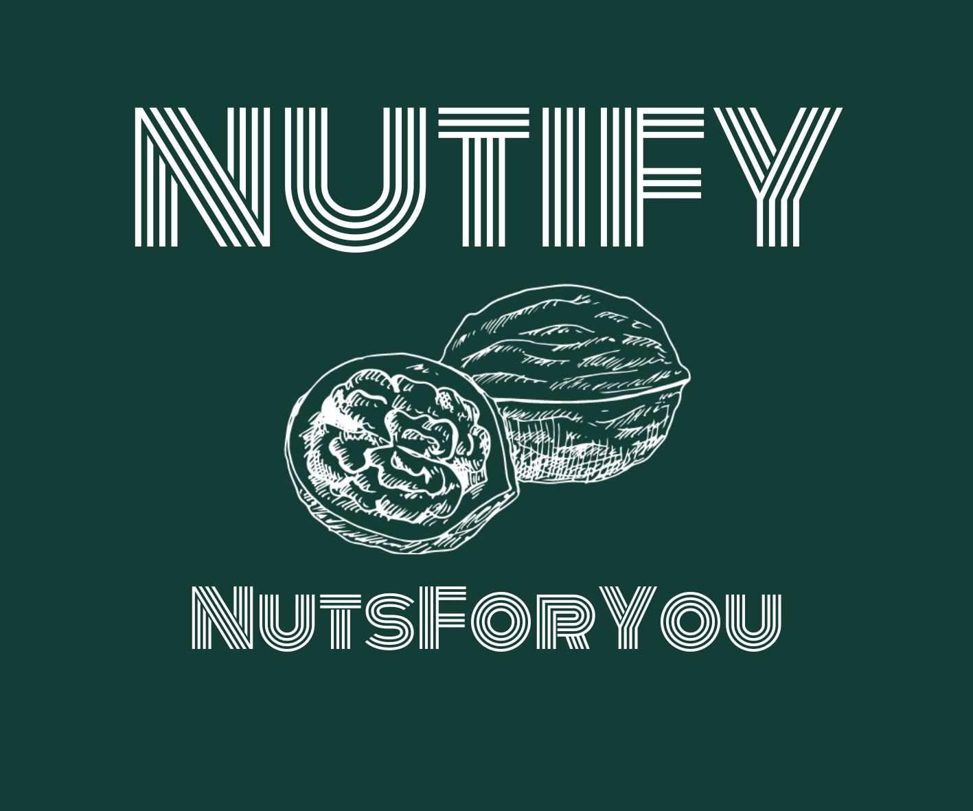 NUTIFY NUTS FOR YOU