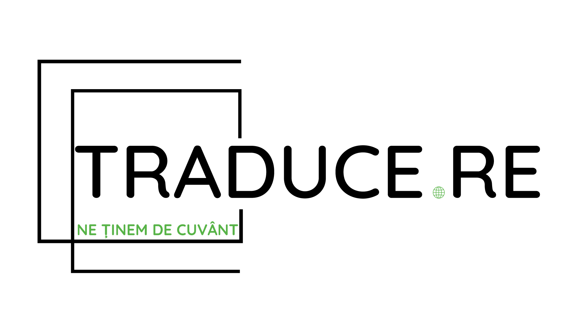 TRADUCE.RE NE ȚINEM DE CUVÂNT
