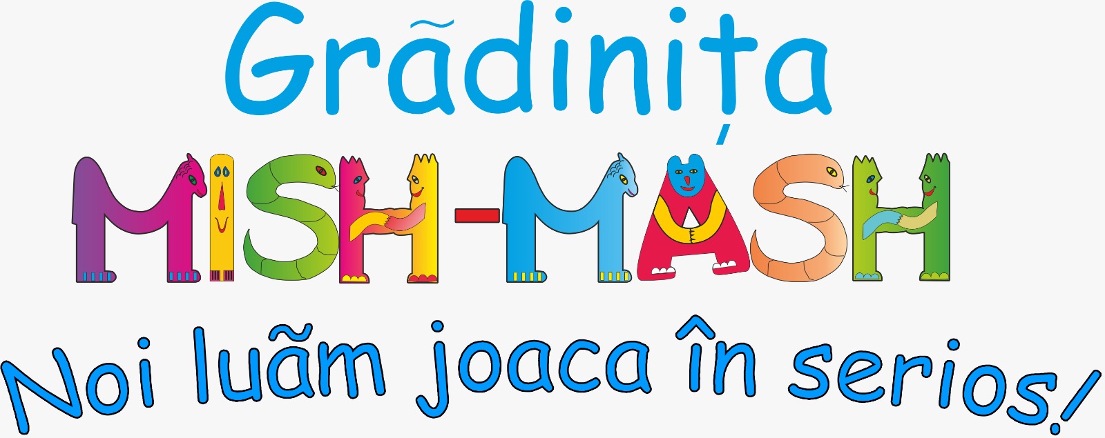 Grădinița MISH-MASH Noi luăm joaca în serios!