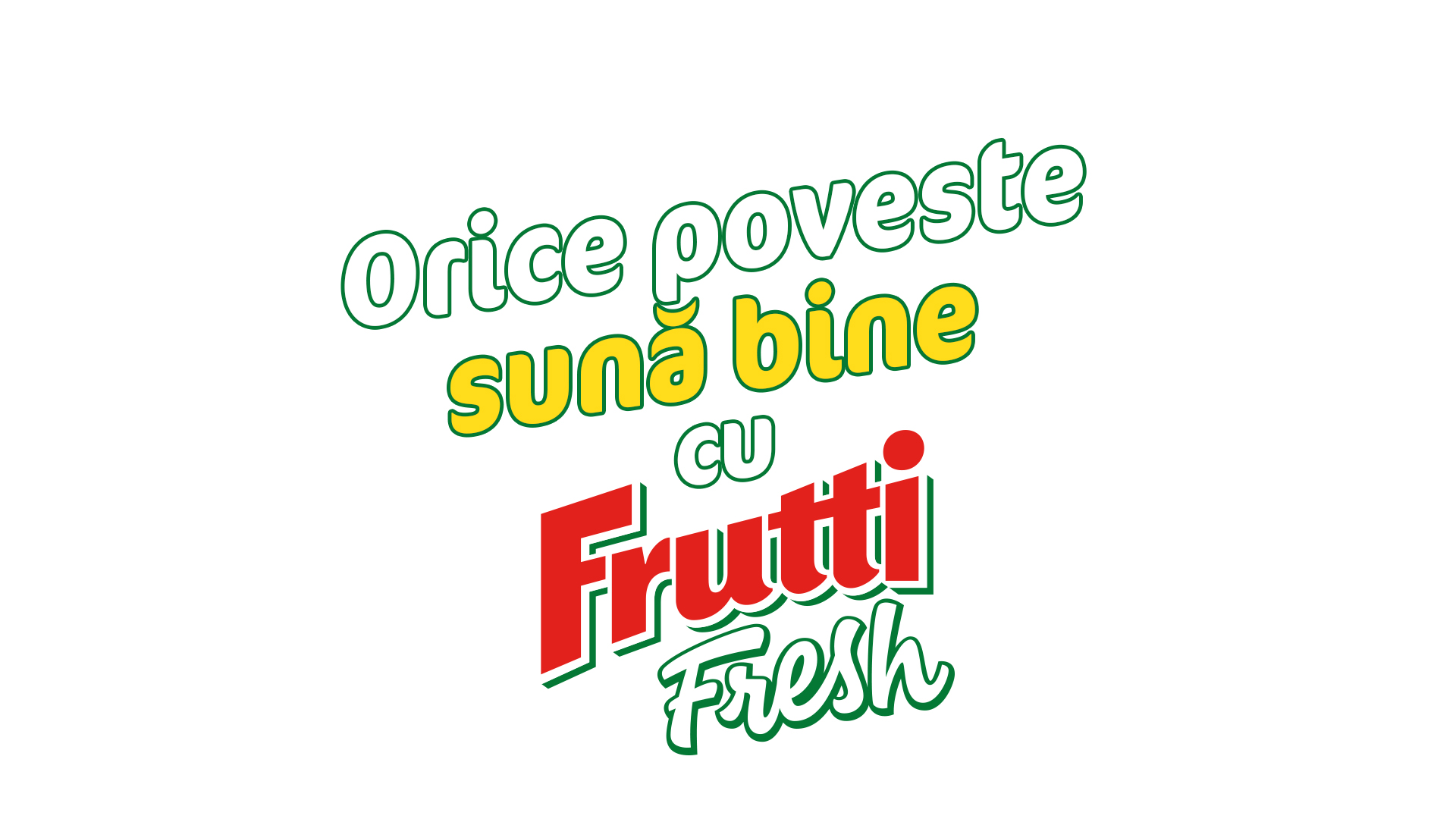 Orice poveste sună bine cu Frutti Fresh