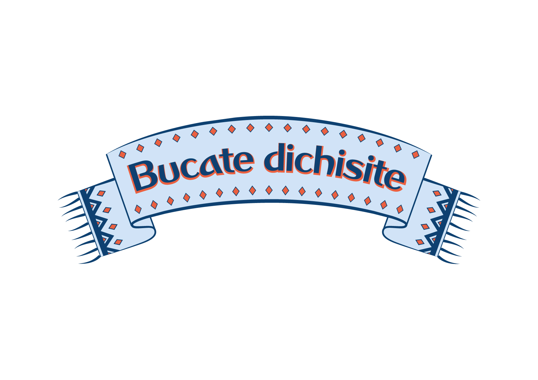 Bucate dichisite