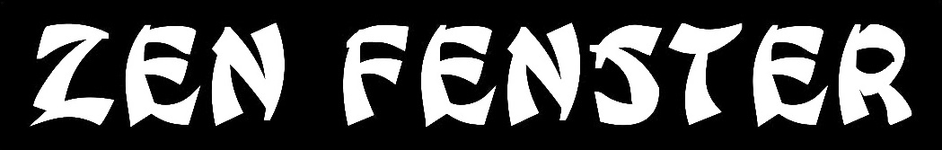 ZEN FENSTER