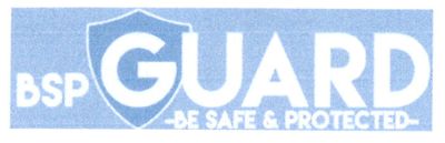 BSP GUARD BE SAFE & PROTECTED