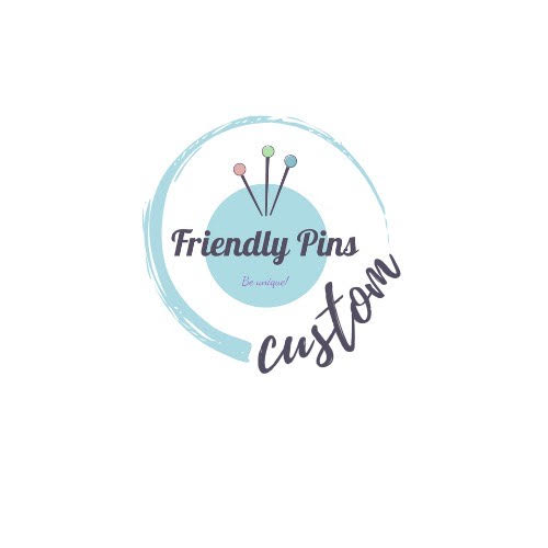 Friendly Pins Custom Be unique!
