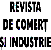REVISTA DE COMERŢ ŞI INDUSTRIE