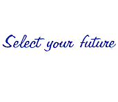 SELECT YOUR FUTURE