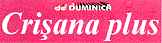 CRISANA PLUS DE DUMINICA