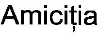 AMICIŢIA