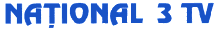 NAŢIONAL 3 TV
