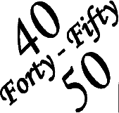 FORTY FIFTY 40 50