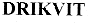 DRIKVIT
