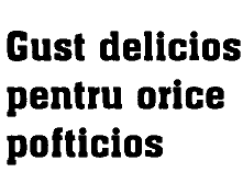 GUST DELICIOS PENTRU ORICE POFTICIOS