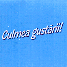 CULMEA GUSTĂRII !