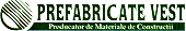 PREFABRICATE VEST PRODUCĂTOR DE MATERIALE DE CONSTRUCŢII