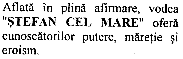 AFLATA IN PLINA AFIRMARE, VODCA ŞTEFAN CEL MARE OFERA CUNOSCATORILOR PUTERE, MARETIE ŞI EROISM