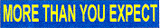 MORE THAN YOU EXPECT