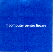 1 COMPUTER PENTRU FIECARE