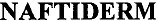 NAFTIDERM