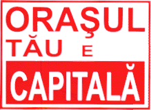 ORAŞUL TĂU E CAPITALĂ