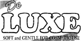 DE LUXE SOFT AND GENTLE FOR COSMETIC USE