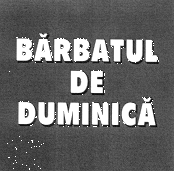 BĂRBATUL DE DUMINICĂ