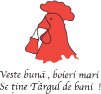 VESTE BUNĂ, BOIERI MARI, SE ŢINE TÂRGUL DE BANI !