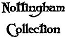 NOTTINGHAM COLLECTION