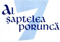 AL ŞAPTELEA PORUNCĂ 7