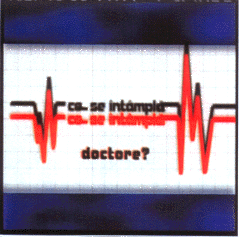 CE SE INTAMPLA DOCTORE?