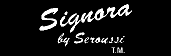 SIGNORA BY SEROUSSI TM