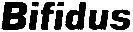 BIFIDUS