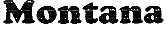 MONTANA