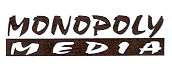 MONOPOLY MEDIA