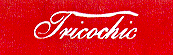 TRICOCHIC