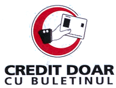 CREDIT DOAR CU BULETINUL