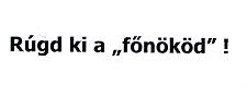 RUGD KI A FONOKOD!