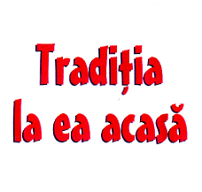 TRADITIA LA EA ACASA