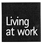 LIVING AT WORK