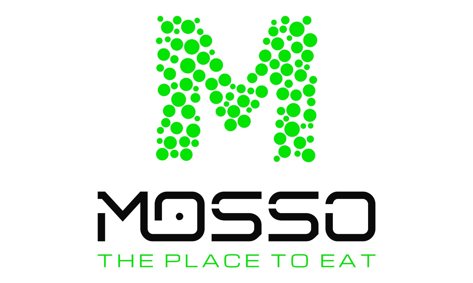 M MOSSO THE PLACE TO EAT