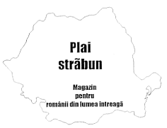 PLAI STRABUN MAGAZIN PENTRU ROMANII DIN LUMEA ÎNTREAGĂ