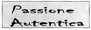 PASSIONE AUTENTICA