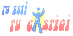 TU ESTI TU CASTIGI