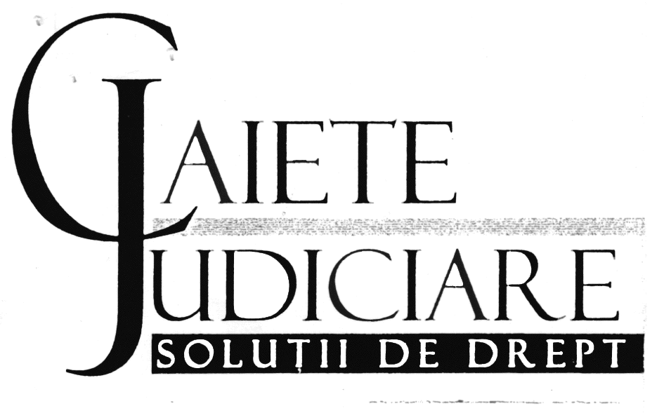 CAIETE JUDICIARE SOLUŢII DE DREPT