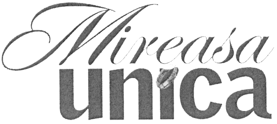 MIREASA UNICA