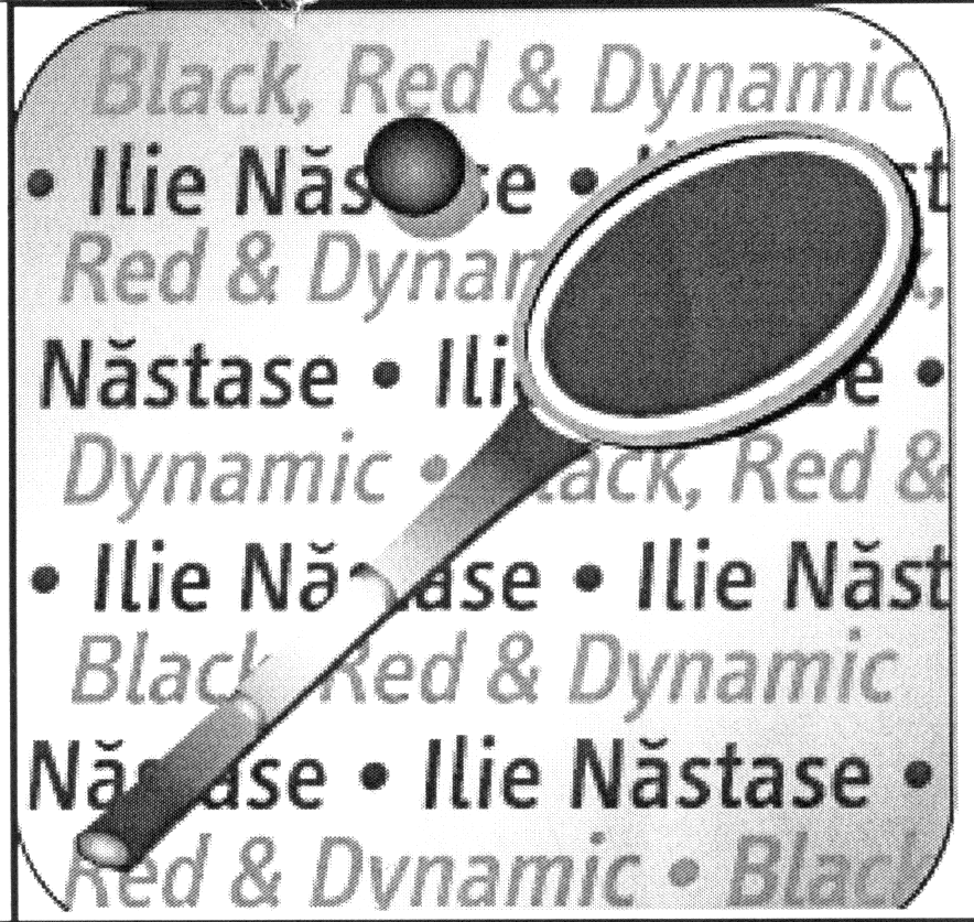 BLACK, RED & DYNAMIC ILIE NASTASE