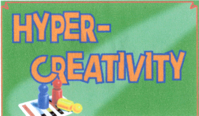 HYPER-CREATIVITY