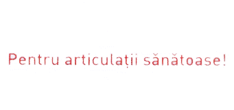 PENTRU ARTICULAŢII SĂNĂTOASE!