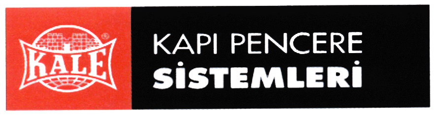 KALE KAPI PENCERE SISTEMLERI